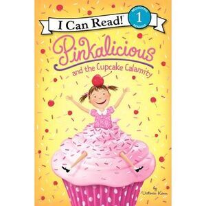 Pinkalicious and the Cupcake Calamity -- Victoria Kann